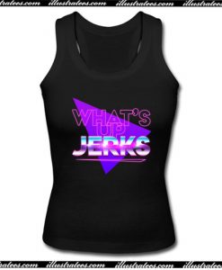 What's Up Jerks Tank Top Ap
