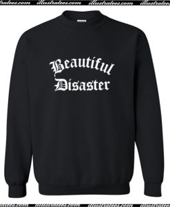 Beautiful Disaster Sweatshirt AI