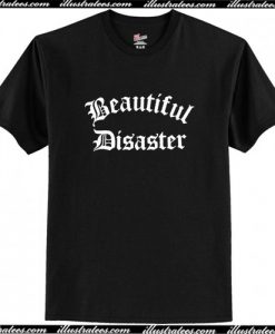 Beautiful Disaster T Shirt AI