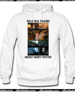 Belle Was Talking About Harry Potter Hoodie AI