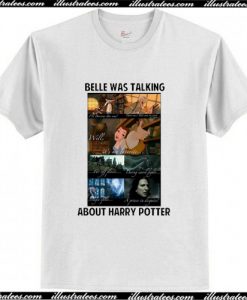 Belle Was Talking About Harry Potter T Shirt AI