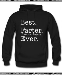 Best Farter I Mean Father Ever Hoodie AI