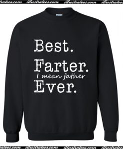 Best Farter I Mean Father Ever Sweatshirt AI