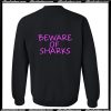 Beware Of Sharks Back Sweatshirt AI