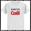 Blood Type Diet Coke T Shirt AI