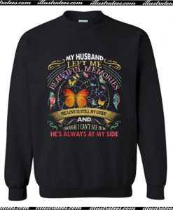 Butterfly My Husband Left Me Beautiful Memories His Love Sweatshirt AI