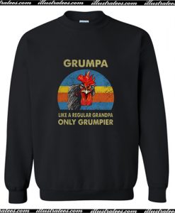 Chicken Grumpy like a regular grandpa only grumpier Sweatshirt AI