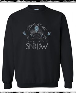 Come At Me Snow Game Of Thrones Unisex Sweatshirt AI