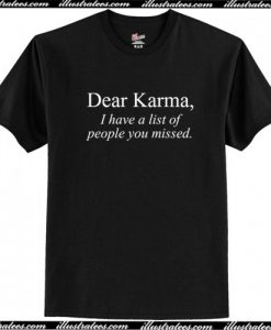 Dear Karma Quotes T Shirt AI