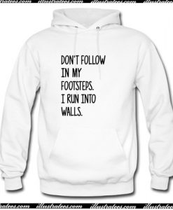 Don't Follow In My Footsteps Hoodie AI