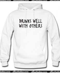 Drinks well with others Hoodie AI