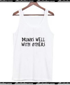 Drinks well with others Tank Top AI
