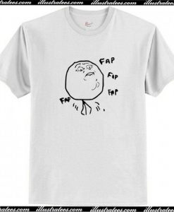 Fap Fap Fap Guy Meme T Shirt AI