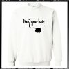 Free Your Hair Sweatshirt AI