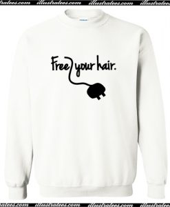 Free Your Hair Sweatshirt AI