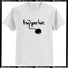 Free Your Hair T Shirt AI