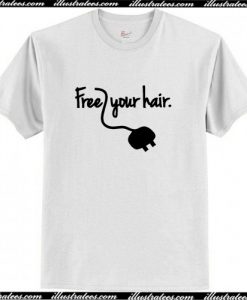 Free Your Hair T Shirt AI