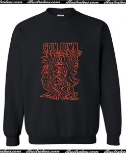 Goin Down Sweatshirt AI