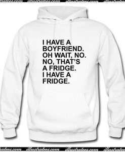 I Have A Boyfriend Quotes Hoodie AI