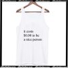 It Costs 0 Dollar To Be A Nice Person Tank Top AI