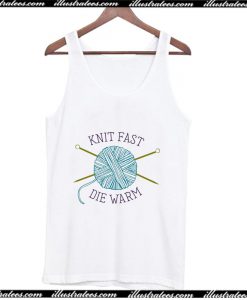 Knit Fast Die Warm Knitters Tank Top AI