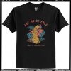 Let me be free keep the wilderness wild T Shirt AI