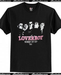 Loverboy Keep It Up T Shirt AI