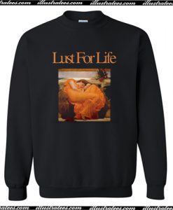 Lust For Life Sweatshirt AI