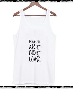 Make Art Not War Tank Top AI