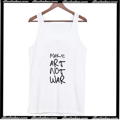 Make Art Not War Tank Top AI