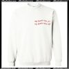 My Heart Says Yes But My Brain Says WTF Sweatshirt AI