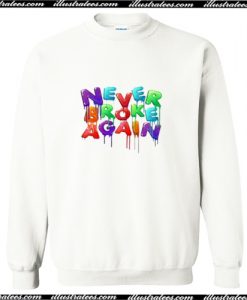 Never Broke Again Sweatshirt AI