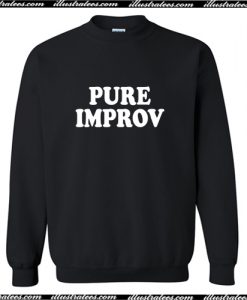 Pure Improv Sweatshirt AI