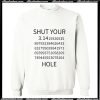 Shut Yor Hole Sweatshirt AI
