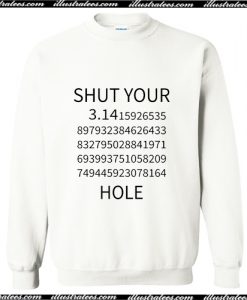 Shut Yor Hole Sweatshirt AI