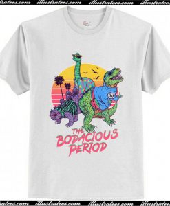 The Bodacious Period T Shirt AI