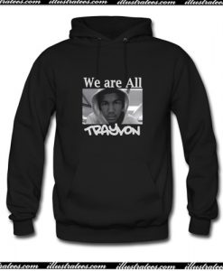 We Are All Trayvon Hoodie AI