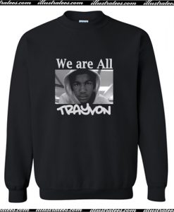 We Are All Trayvon Sweatshirt AI