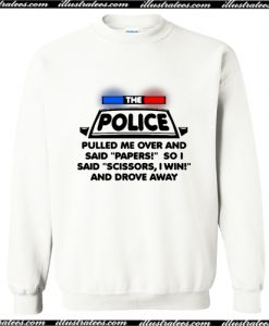 a cop pulled me over and said papers Sweatshirt AI