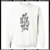 All Of Me Loves All Of You, John Legend Sweatshirt AI