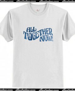 All together now T Shirt AI