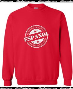 Aprende Espanol Aprende Sweatshirt AI