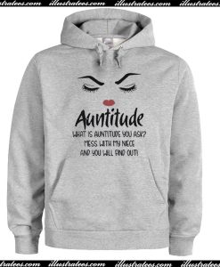 Auntitude What Is Auntitude You Ask Hoodie AI