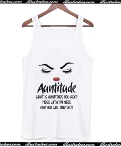 Auntitude What Is Auntitude You Ask Tank Top AI