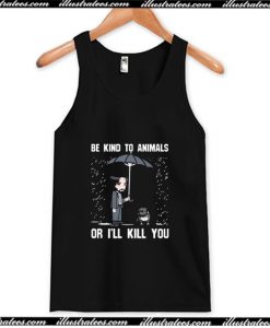 Be Kind To Animals Or I’ll Kill You Tank Top AI