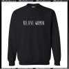 Believe Women Sweatshirt AI