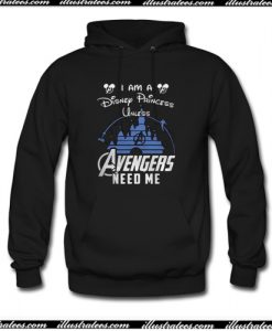 Disney Princess Unless Avengers Needs Me Hoodie AI