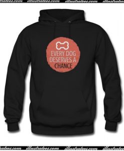 Every Dog Deserves a Chance Trending Hoodie AI