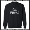 Ew People Sweatshirt AI