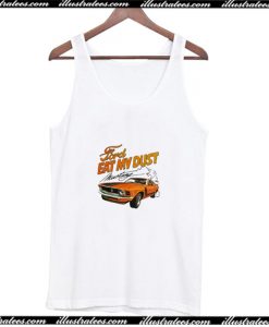 Ford Eat My Dust Mustang Tank Top AI